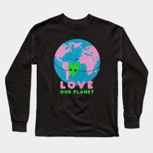 LOVE OUR PLANET Long Sleeve T-Shirt